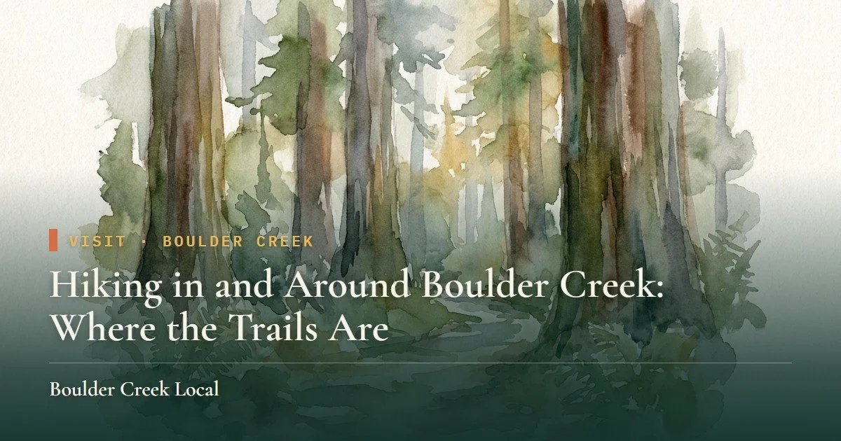 Hiking in and Around Boulder Creek: Where the Trails Are