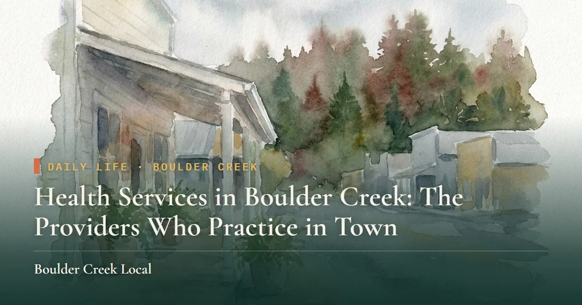 Health Services in Boulder Creek: The Providers Who Practice in Town