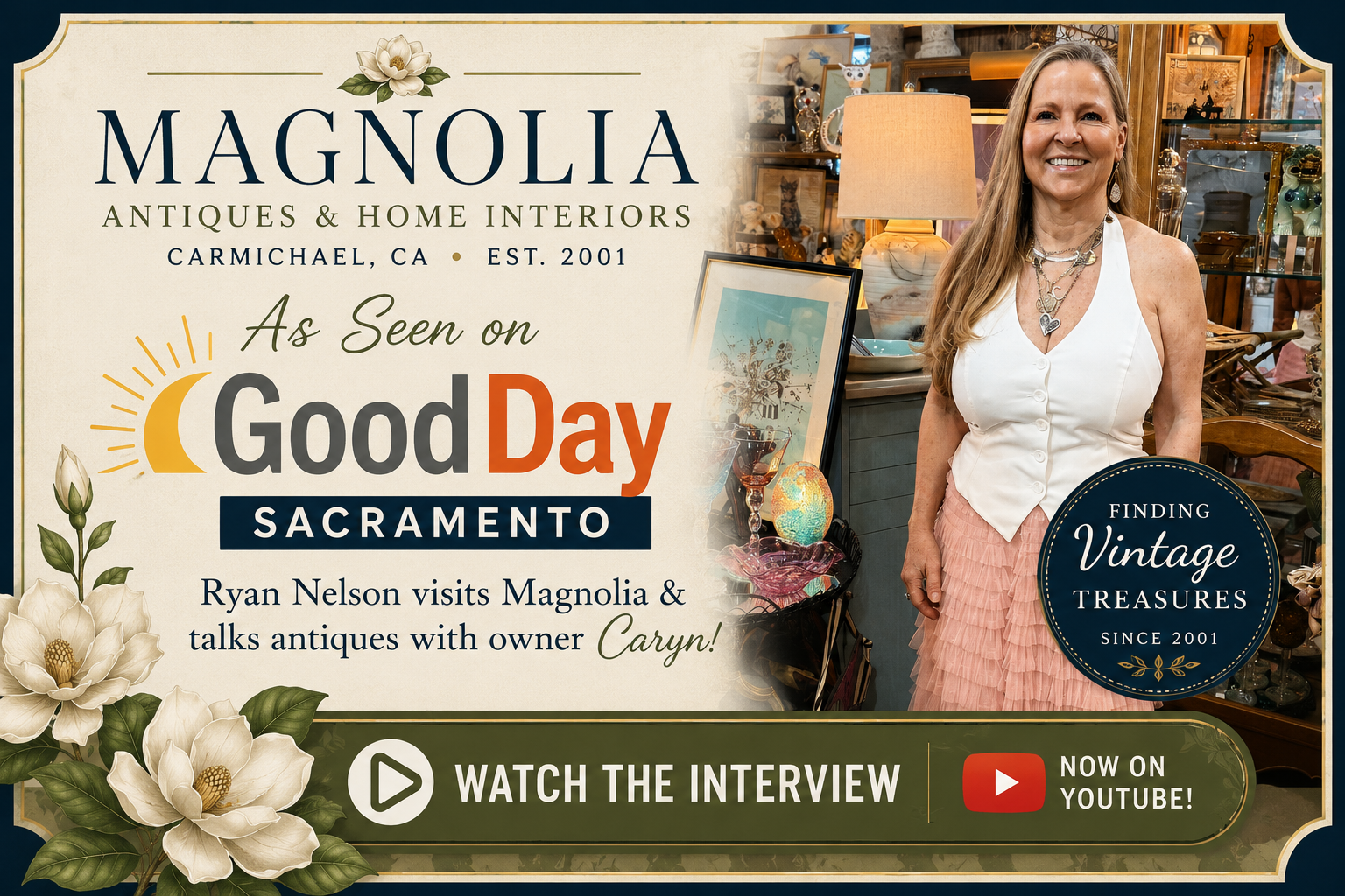 Advertisement for Magnolia Antiques & Home Interiors in Carmichael, California, established in 2001, featuring owner Caryn and promoting a YouTube interview about vintage treasures and antiques, with a woman standing in a vintage shop surrounded by furniture and decorative items.