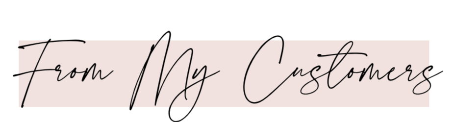 Close-up of a handwritten-style sign that says 'From My Customers' on a pink background.
