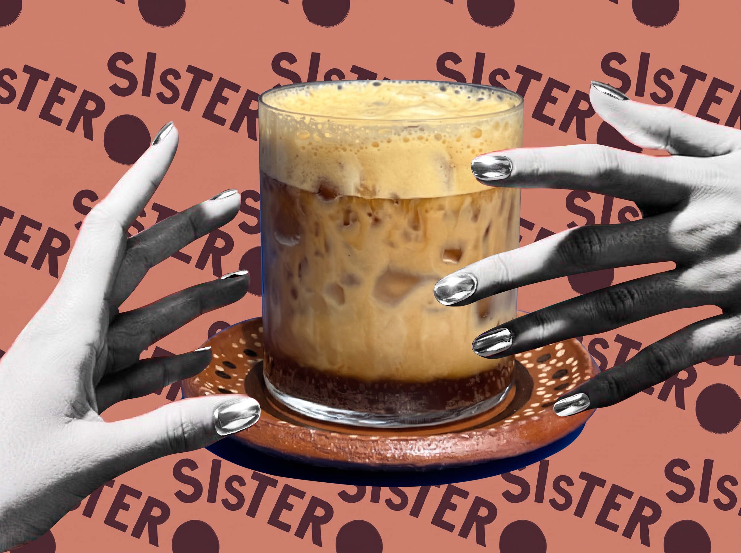 A glass of iced coffee or iced latte with foam on top, held by two hands with metallic nail polish against a background with the word "SISTER" repeated and polka dots.