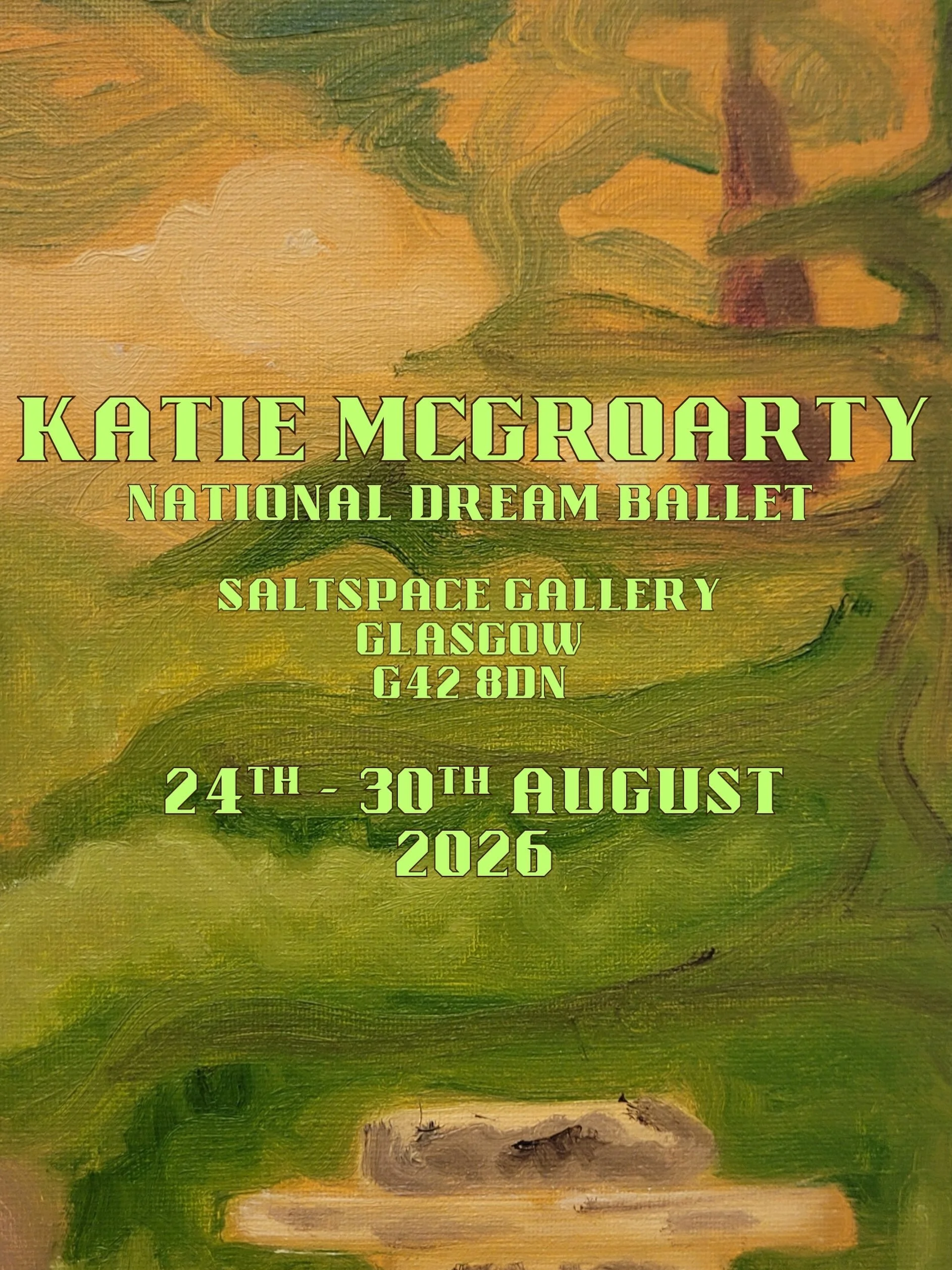 📣 Saltspace is pleased to announce: &lsquo;National Dream Ballet&rsquo; an exhibition by Katie McGroarty

📅 24th - 30th August 2026

📍 SaltSpace Gallery, 38 Albert Road, Govanhill, Glasgow G428DN

EXHIBITION STATEMENT:McGroarty has long made work 