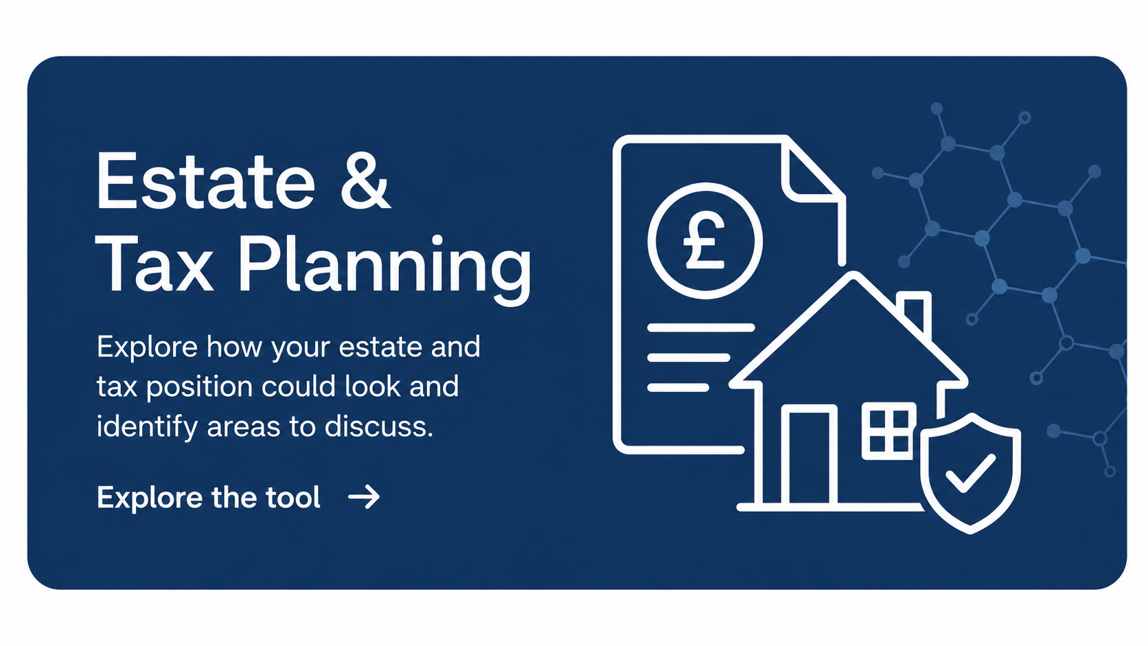 A blue informational graphic about estate and tax planning, featuring icons of a house, a document with a pound sign, and a shield with a checkmark, with text explaining exploring estate and tax positions.