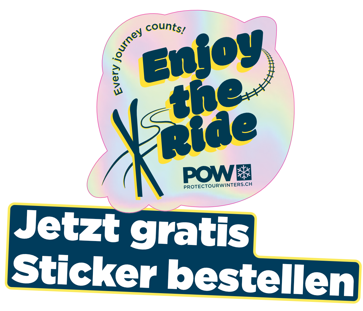 Ein farbenfrohes Sticker-Design mit dem Text "Enjoy the Ride" in großen, fetten Buchstaben, begleitet von einem kleinen Text "Every journey counts!" und einem Logo mit Schneeflocke und der Website PROTECTOURWINTERS.CH. Unten befindet sich eine gelbe Leiste mit dem weißen Text "Jetzt gratis Sticker bestellen".