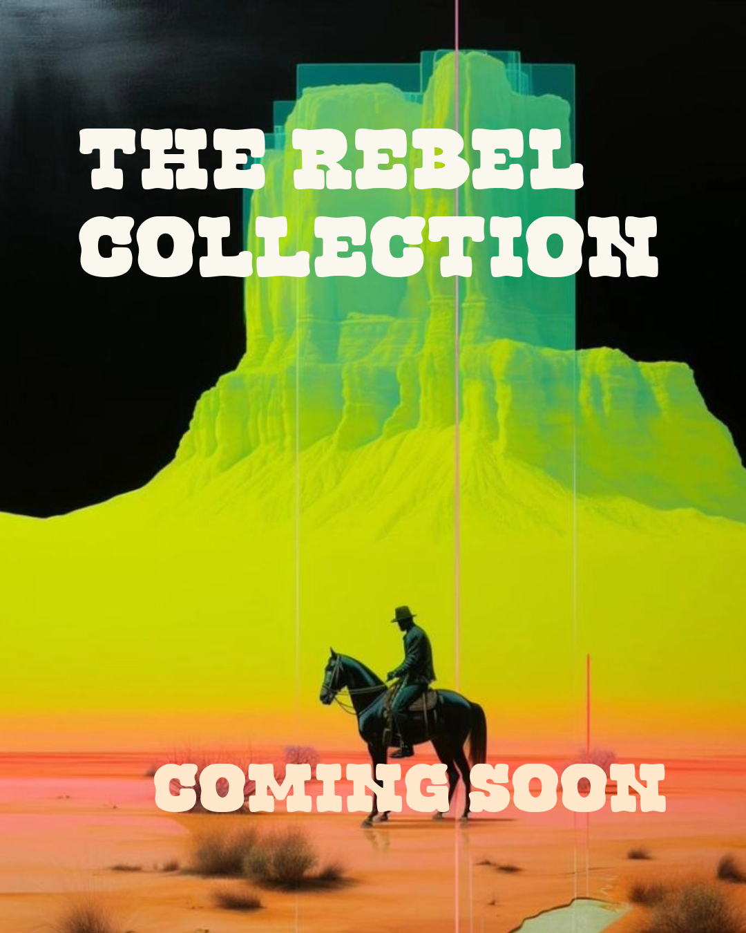 A desert scene with a man in cowboy attire riding a horse, with colorful stratified landscape in the background. Overlaid text reads 'The Rebel Collection Coming Soon'.