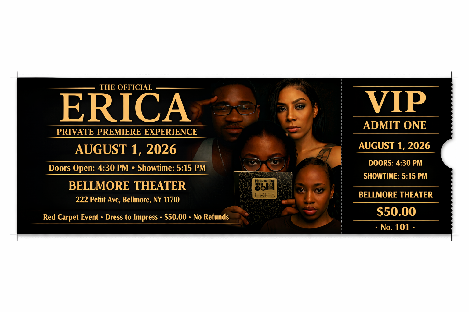 Event ticket for Erica's private premiere experience on August 1, 2026, at Bellmore Theater, featuring a group of four diverse people, with one person holding a ticket with Erica's name and event details, including doors opening at 4:30 PM and showtime at 5:15 PM, priced at $50, with a black and gold color scheme.