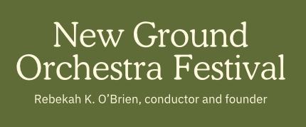 New Ground Orchestra Festival