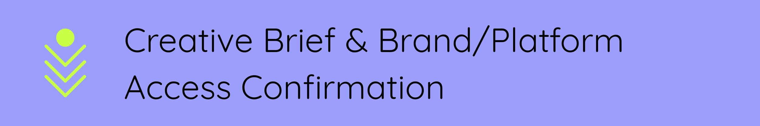 Step graphic labeled "Creative Brief & Brand/Platform Access Confirmation" in The Pixel Press Co. website design. Purple background with black text and a lime green arrow pointing down.