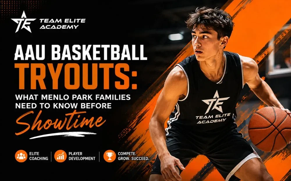 AAU Basketball Tryouts: What Menlo Park Families Need to Know Before Showtime