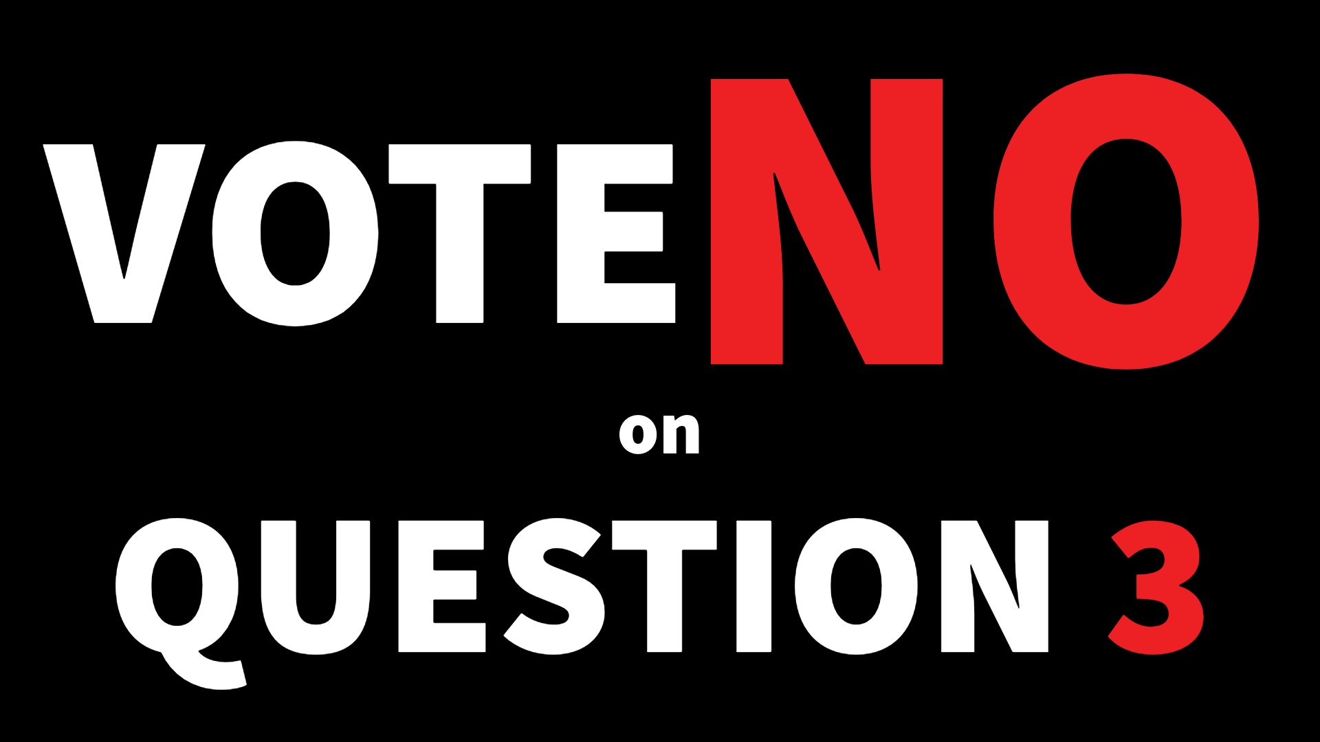Vote NO on Question 3