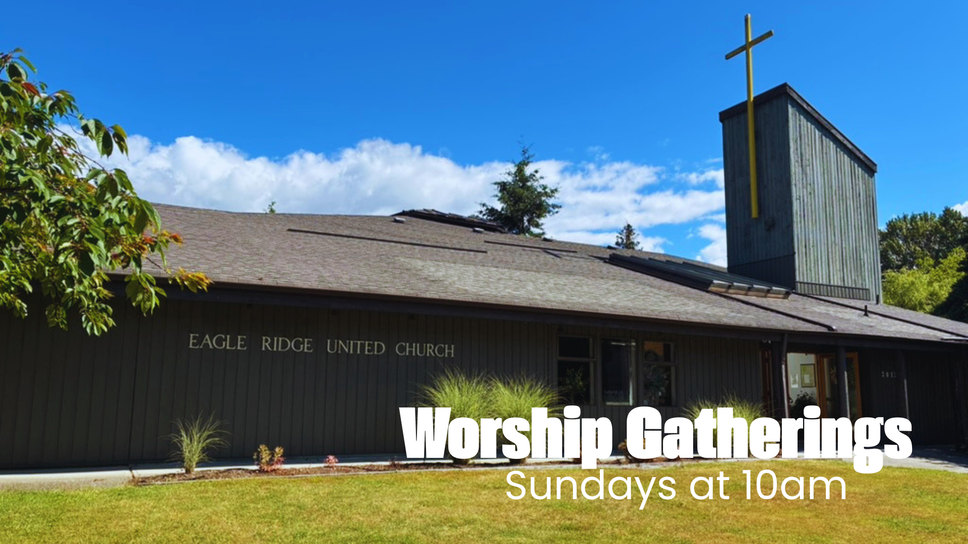 A church building with a sign that reads 'Eagle Ridge United Church.' The church has a sloped roof, a cross on top of a tall steeple, and surrounding greenery. Overlaid text says 'Worship Gatherings Sundays at 10am.'