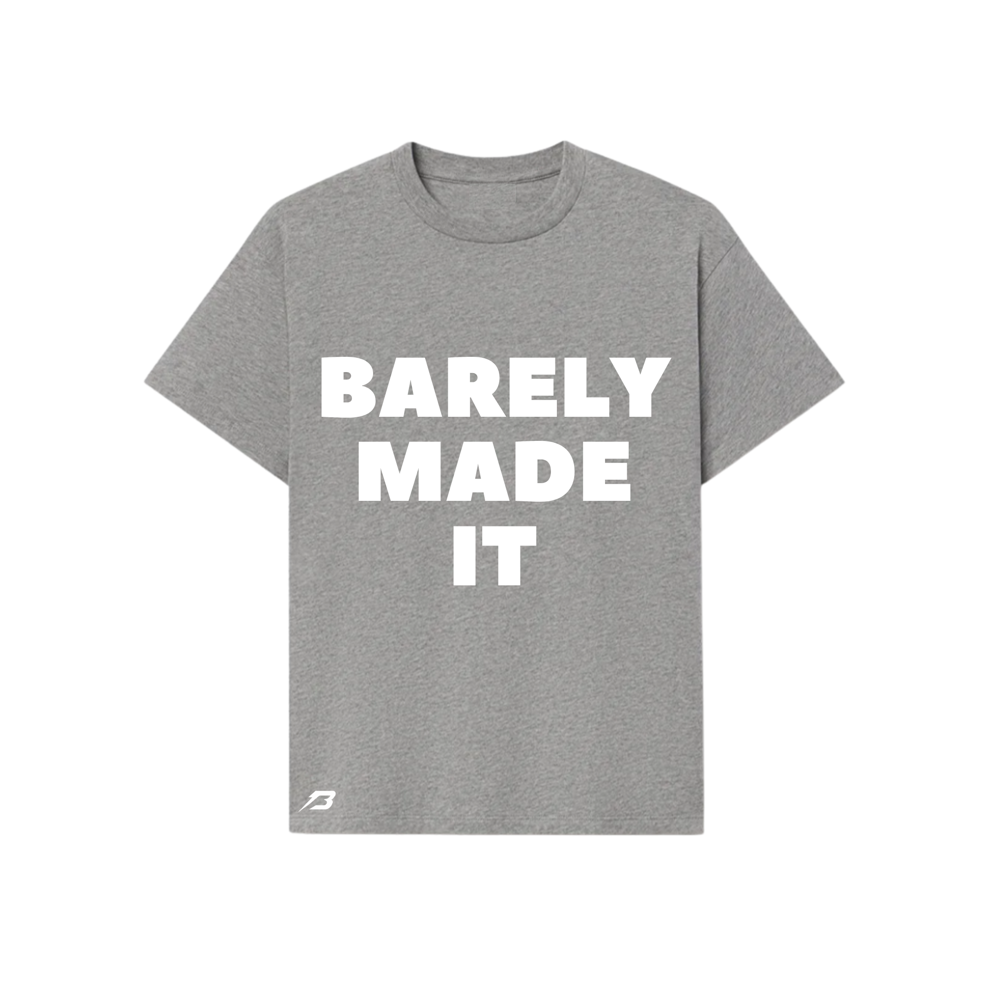 Barely Made It Tee
