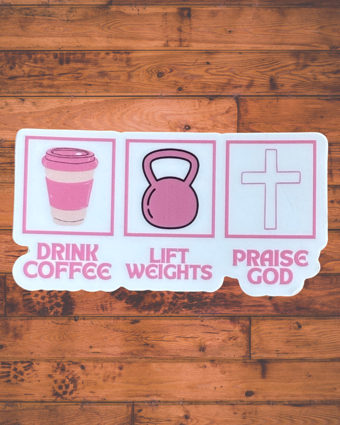 Drink Coffee Lift Weight Praise God Wood.png