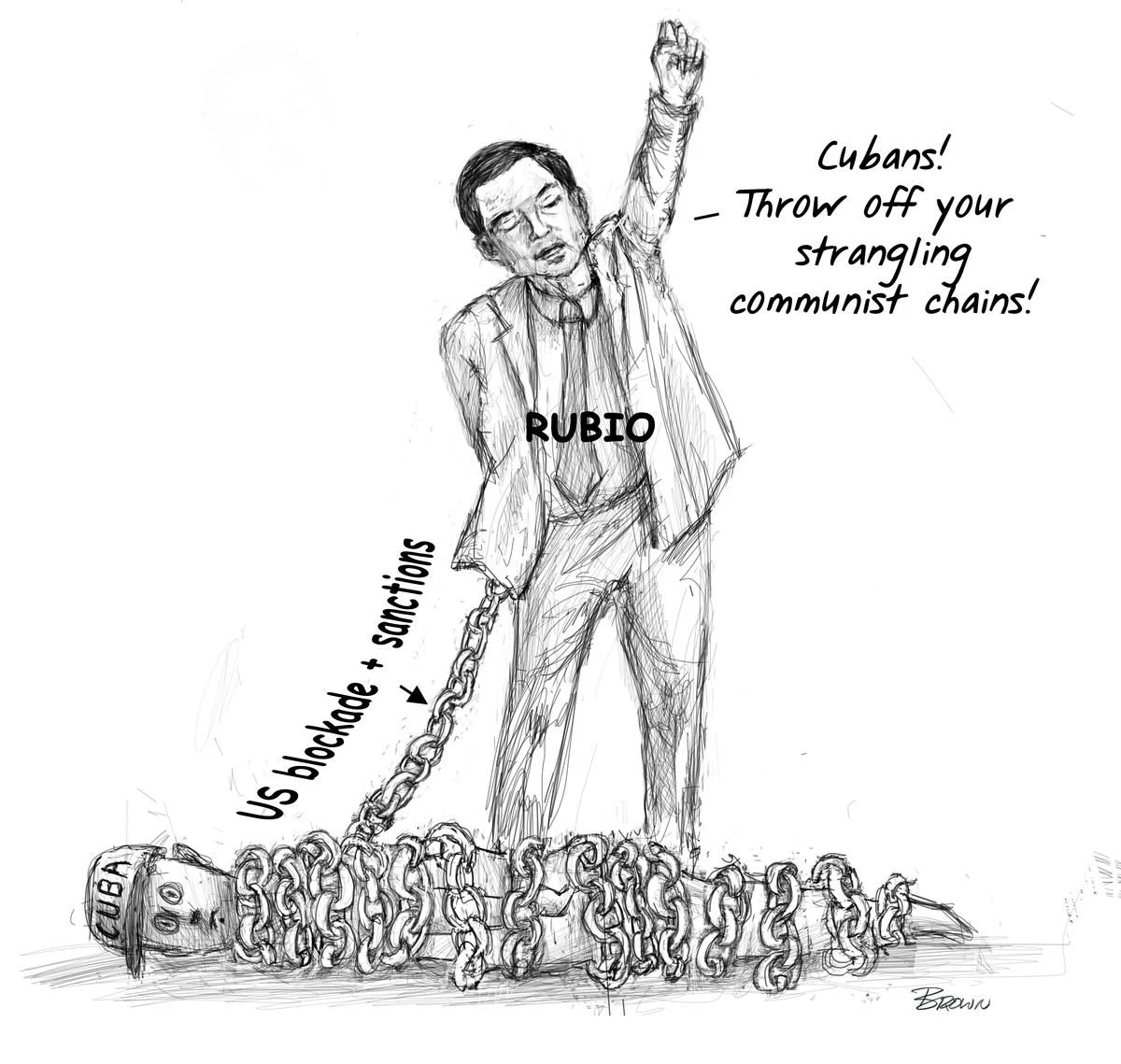 A political cartoon of a man labeled 'Rubio' standing on a platform tied with chains labeled 'US blockade + sanctions.' The chains are wrapped around a figure with a mask and the word 'Cuba' on it. The man is raising his fist, and there is a speech b