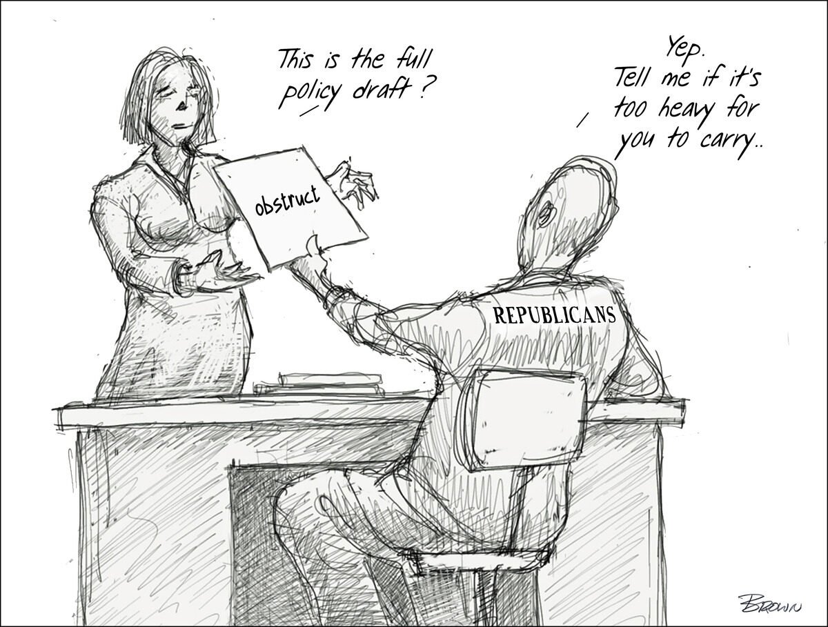 A sketch of a woman holding a folder labeled "obstruct" and a man labeled "REPUBLICANS" sitting at a desk. The woman asks, "This is the full policy draft?" and the man responds, "Yep. Tell me if it's too heavy for you to carry." The woman appears puz