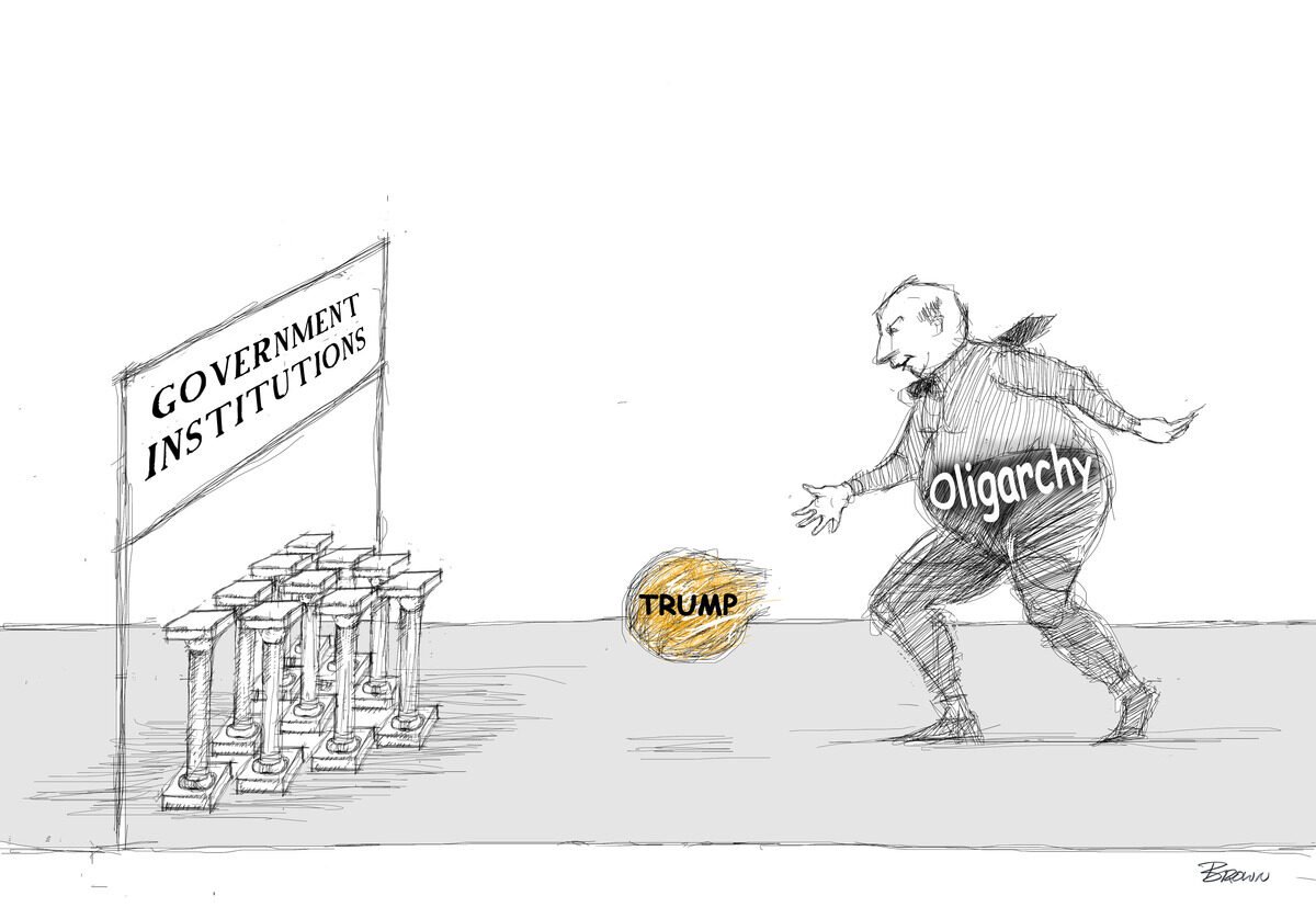 Drawing of a man labeled 'oligarchy' kicking a golden ball labeled 'TRUMP' toward a row of pillars in front of a sign that reads 'GOVERNMENT INSTITUTIONS'.