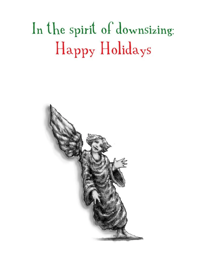 Holiday card with a black and white drawing of an angel with a large wing, and the text 'In the spirit of downsizing: Happy Holidays' in green and red font.