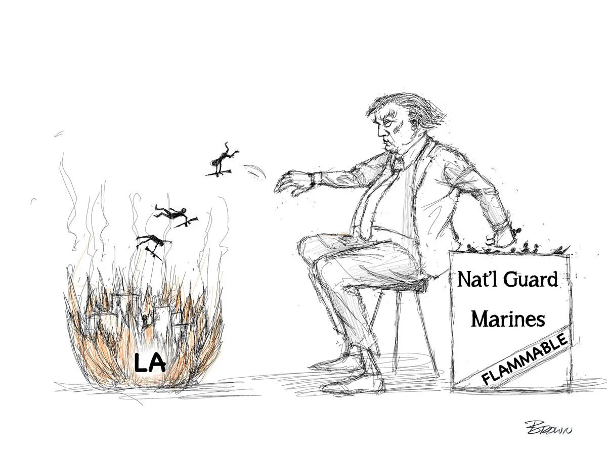 A political cartoon featuring Donald Trump sitting on a stool, with a box labeled 'Nat'l Guard Marines' tipped over, igniting a fire labeled 'LA' with people being thrown into it.