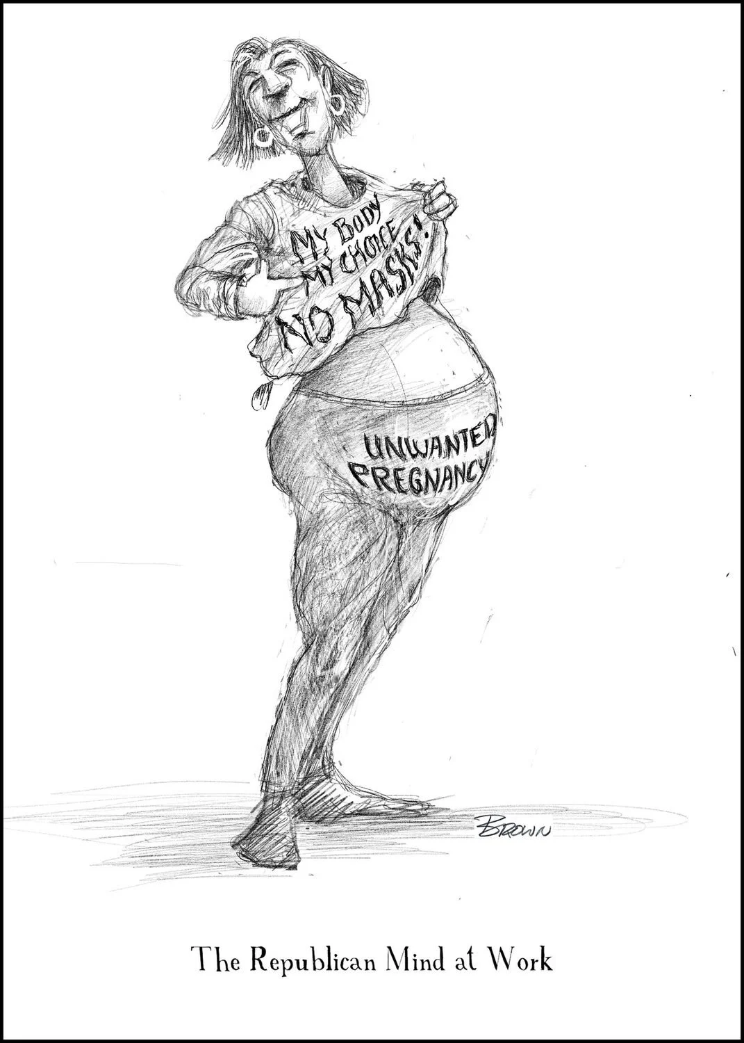A cartoon drawing of a woman with a large belly, lifting her shirt to reveal it. The shirt reads "My body, my choice! No masks!" and the belly has the words "Unwanted pregnancy" written on it. The caption at the bottom says "The Republican Mind at Wo