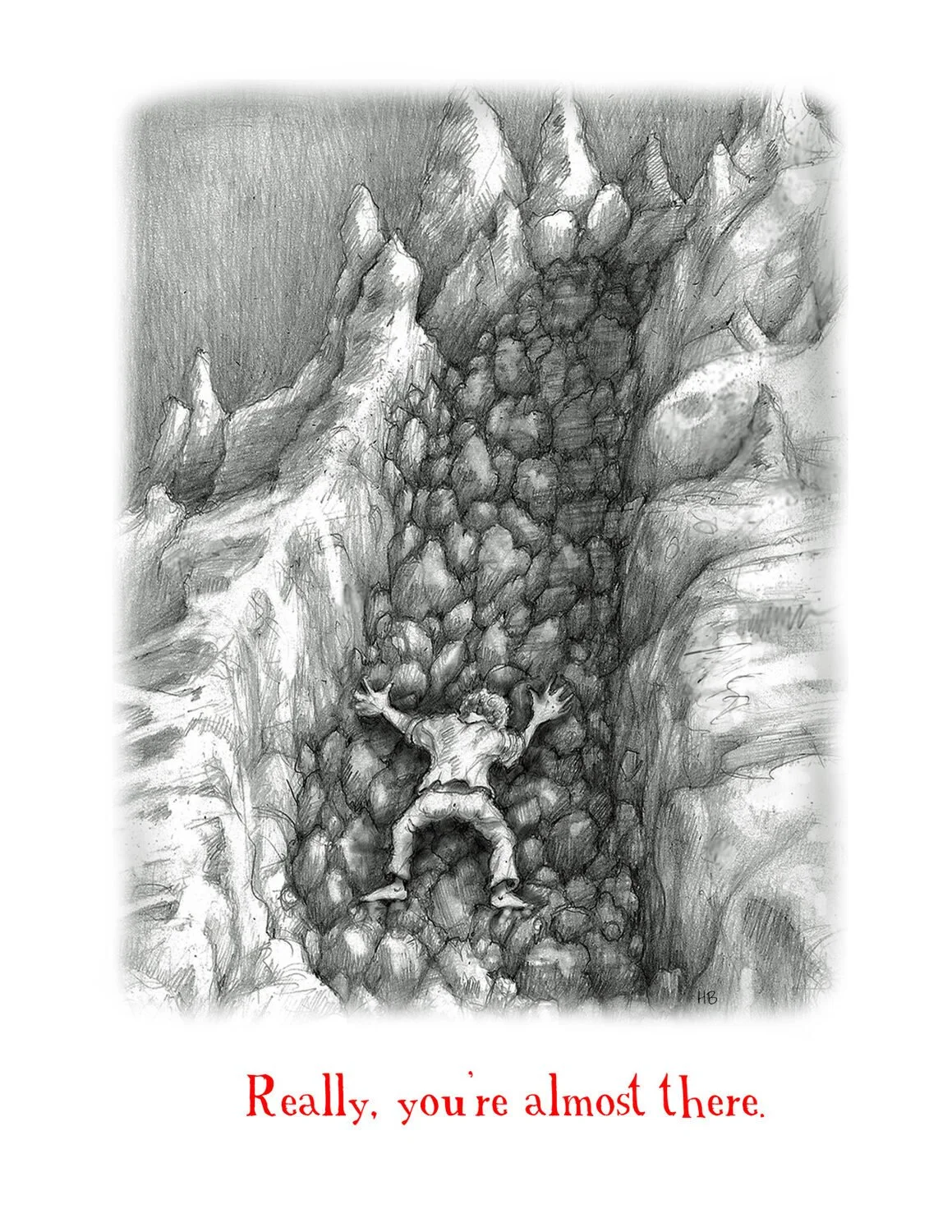 A person climbing a rocky cave wall with their arms outstretched, reaching toward the top. Text at the bottom reads, "Really, you're almost there."