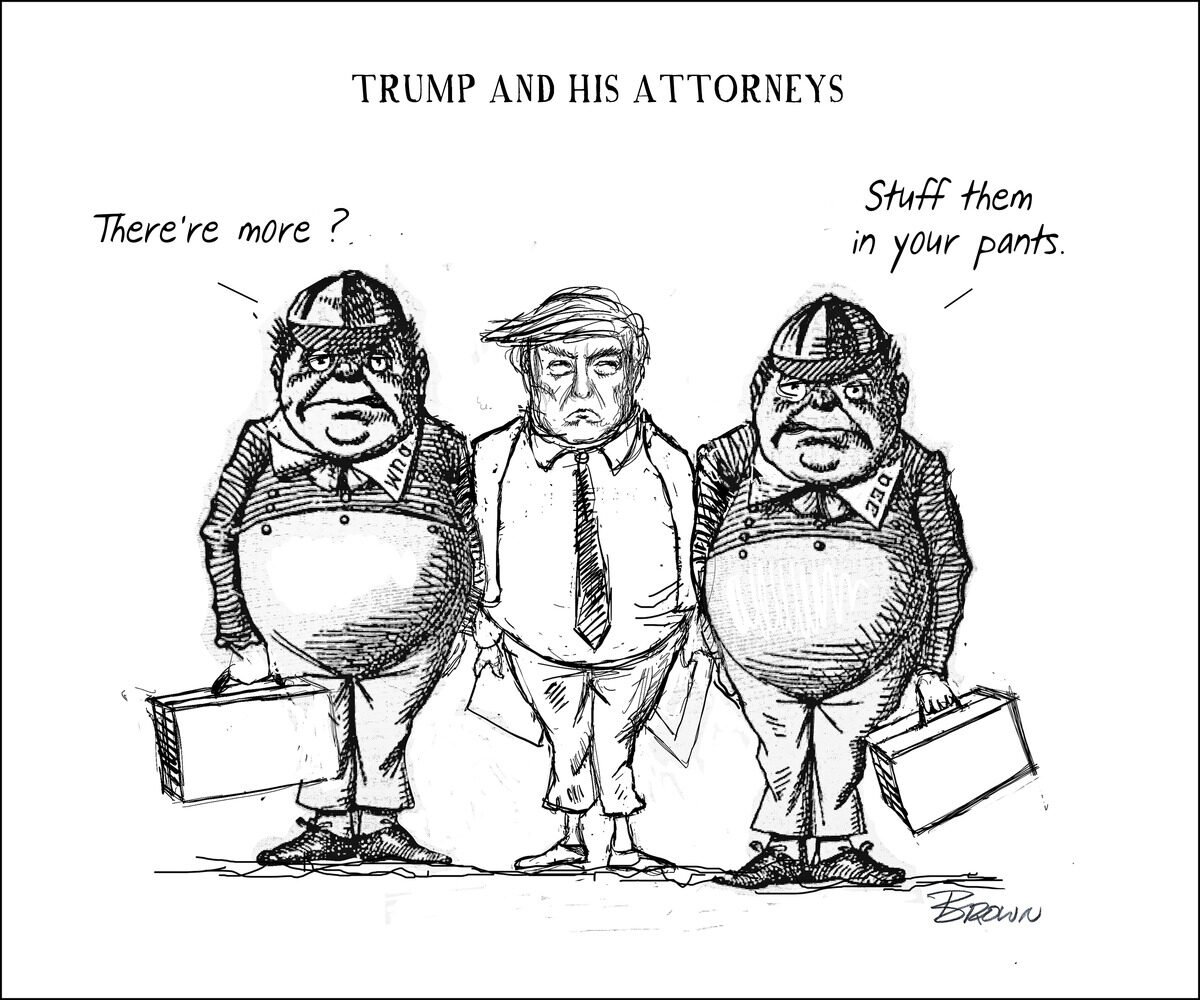 A cartoon illustration titled 'Trump and His Attorneys' showing two caricatured figures resembling lawyers with briefcases, and a central caricature resembling Donald Trump, with speech bubbles. One lawyer asks, 'There're more?', and the other respon