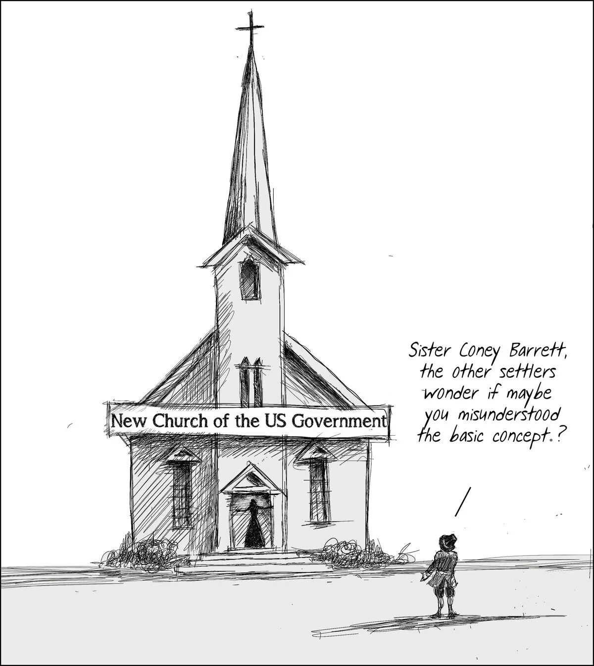 A sketch of a church with a sign saying "New Church of the US Government." A person stands outside, looking at the church, and there is a handwritten note next to them questioning if they misunderstood the basic concept of church.
