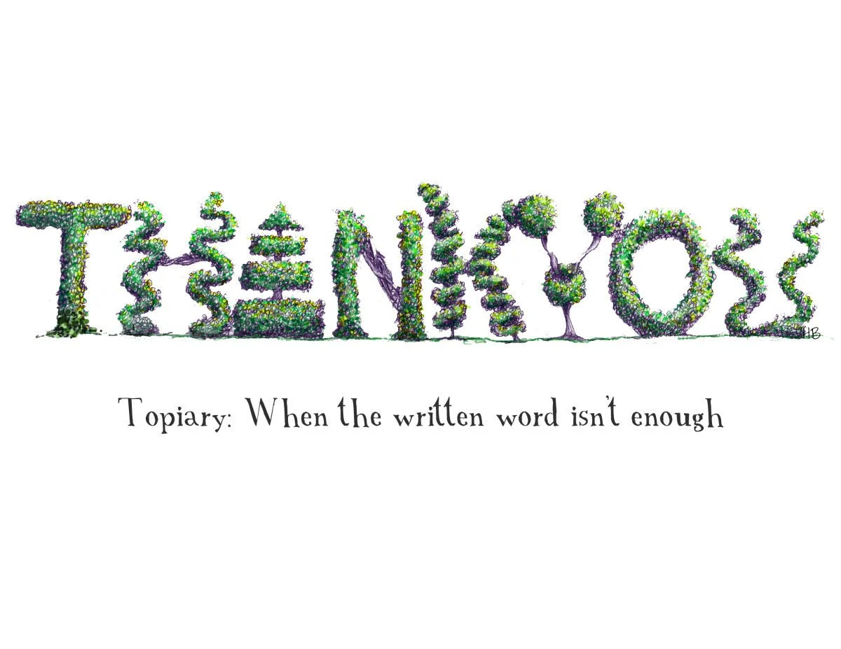 The word 'TONYOS' written with tree-like shapes, with the phrase 'Topiary: When the written word isn’t enough' written below.