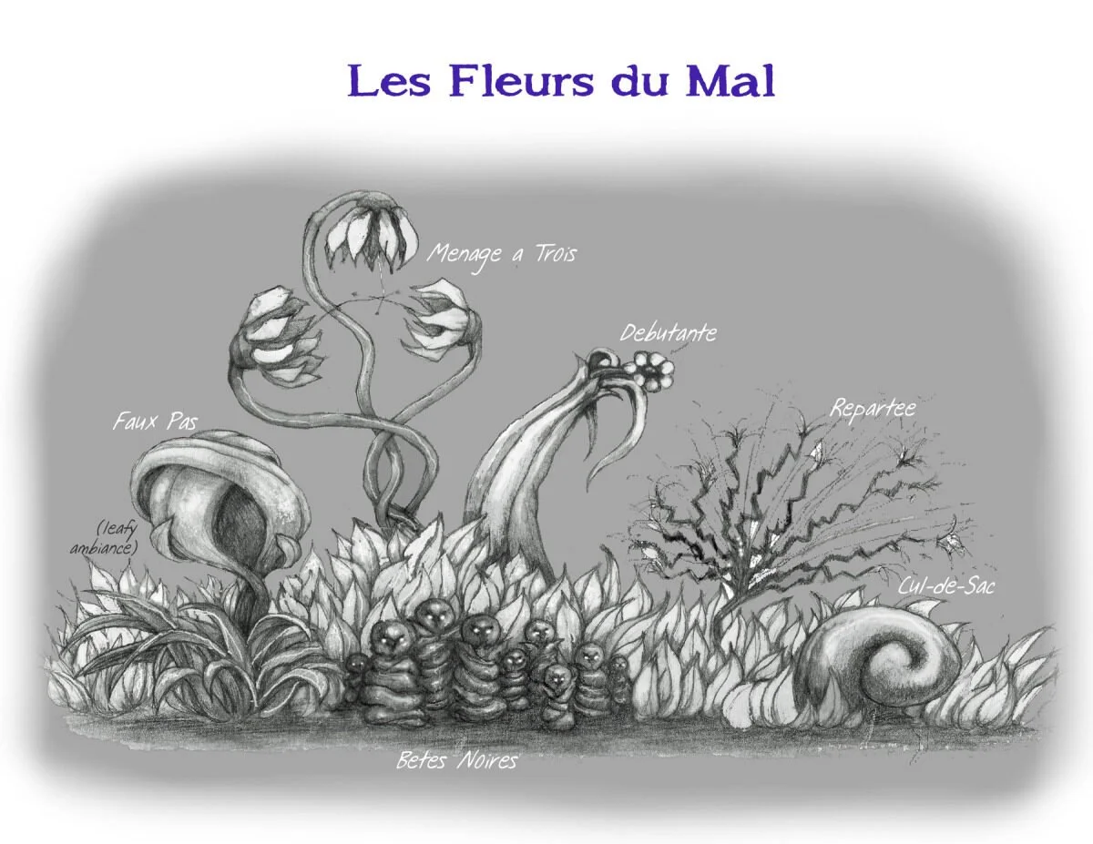 Black and white illustration titled "Les Fleurs du Mal" showing various fantasy-style plants with labels in French, including "Faux Pas," "Menage à Trois," "Débutante," "Repartée," "Cul-de-Sac," "Betes Noires," and "Leafy ambiance."
