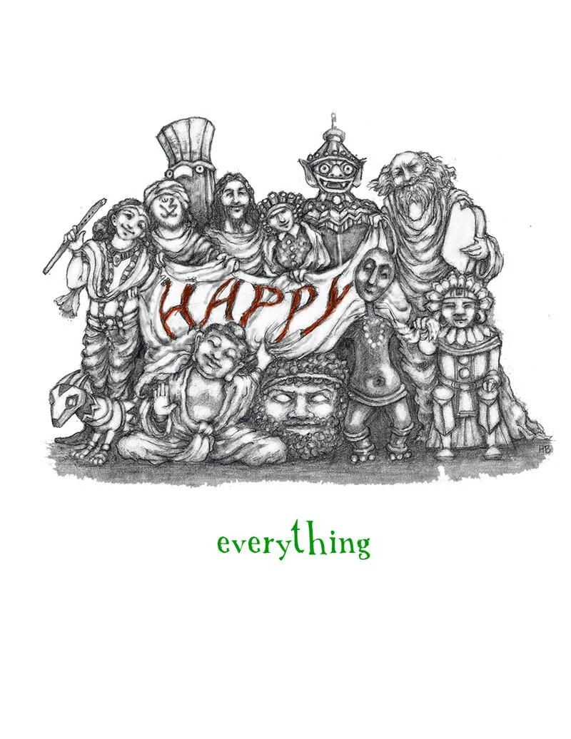 A detailed black and white sketch of various whimsical and fantastical characters, including a king, a jester, a knight, a wizard, and other mythical figures, holding a banner that reads "HAPPY" with the word "everything" written in green below.