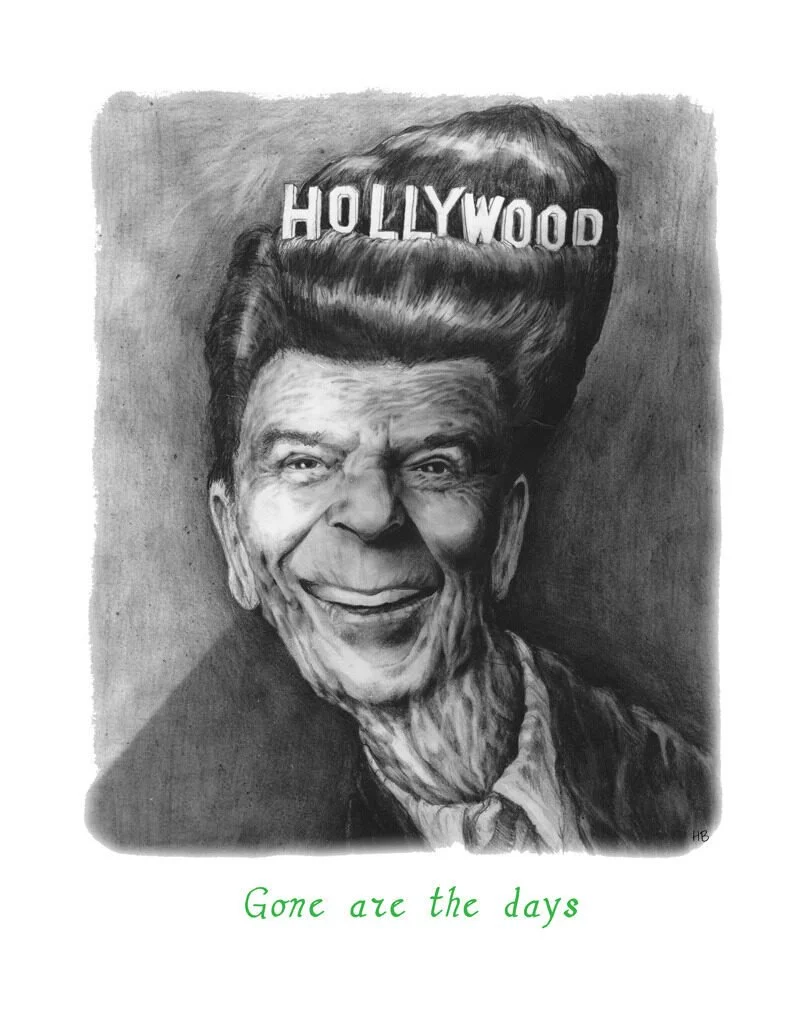 A pencil sketch of Ronald Reagan with a large hairstyle featuring the Hollywood sign. Below, the phrase "Gone are the days" is written in green cursive.