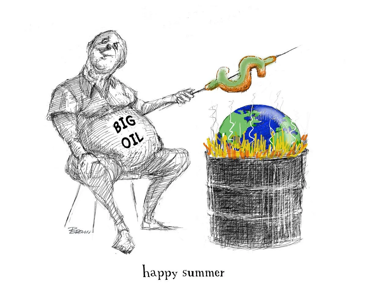 A sketch of a pregnant woman with a big belly labeled 'Big Oil' sitting on a stool, holding a stick with a snake shape that is green and brown, aiming at a globe-shaped figure on fire, with the words 'happy summer' below.