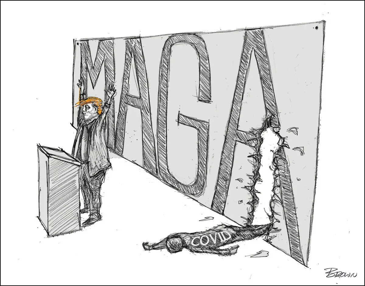 A sketch showing a person with COVID written on their back collapsing in front of a large door labeled 'MAGA.' A man at a podium appears to be giving a speech, with a large banner or sign with the word 'MAGA' behind him.