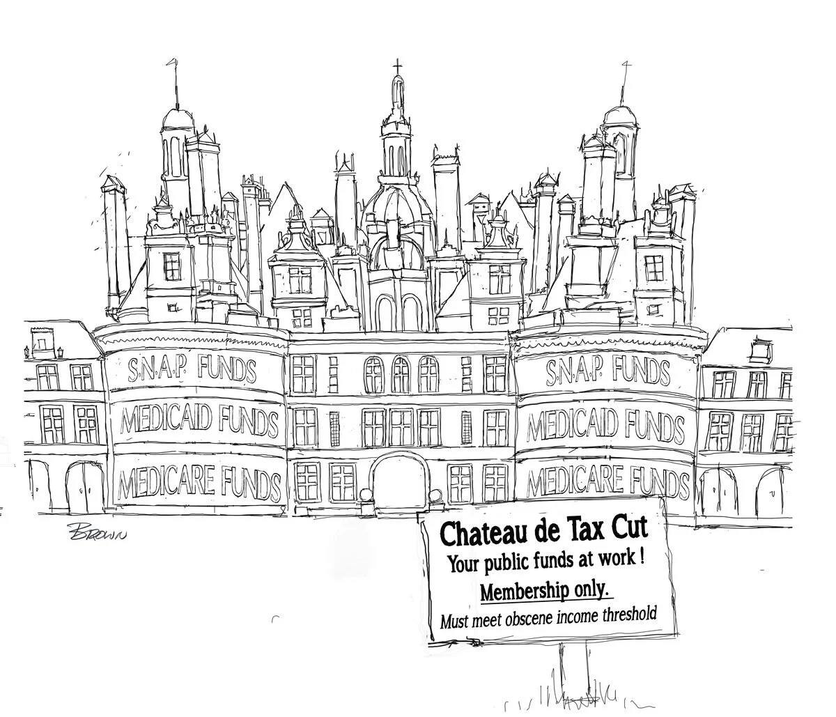 A sketch of a large, castle-like building with signs referencing social programs like SNAP, Medicaid, and Medicare, and a billboard that reads 'Chateau de Tax Cut' and 'Your public funds at work!'