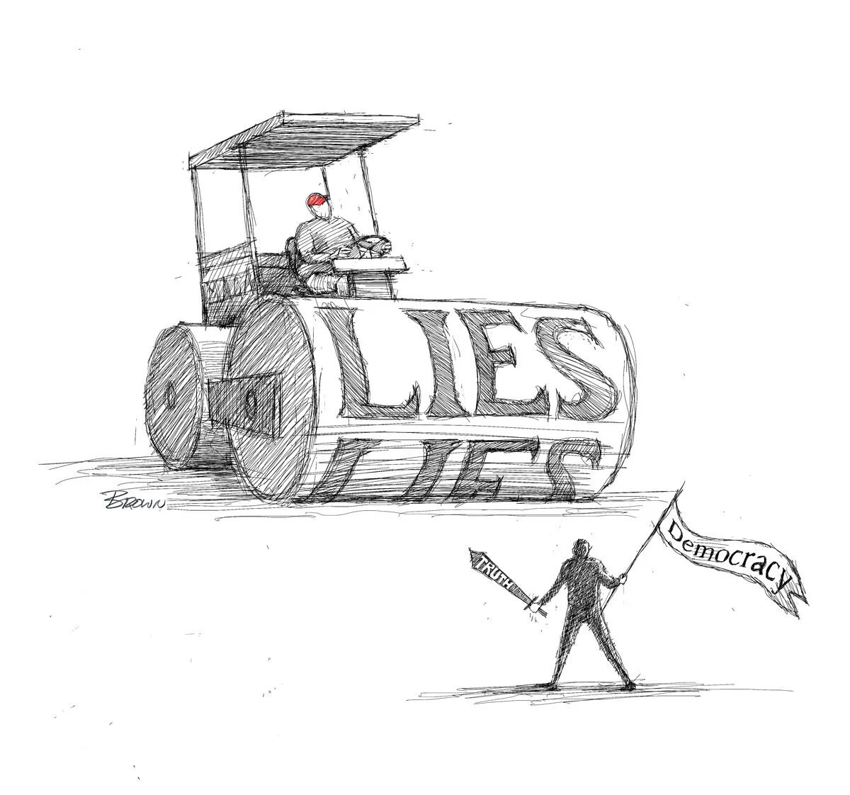 A sketch of a tractor labeled 'LIES' with a person driving it and wearing a red cap. Below, a person holds two flags, one labeled 'Truth' and the other labeled 'Democracy'.