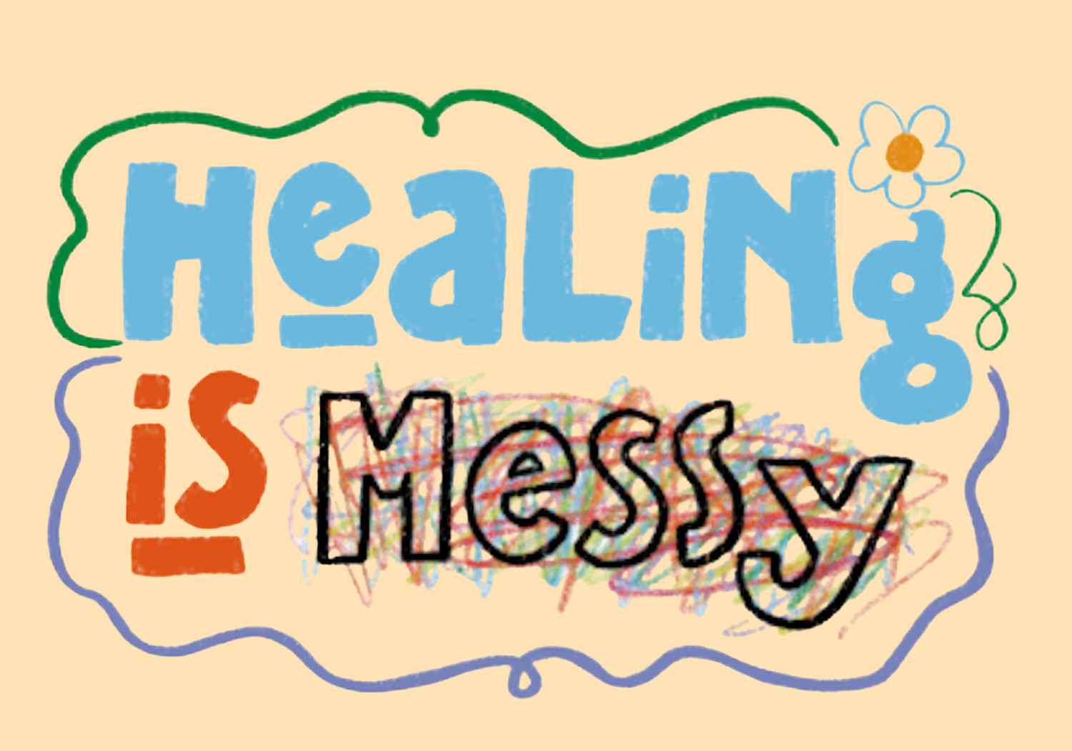 Healing is Messy