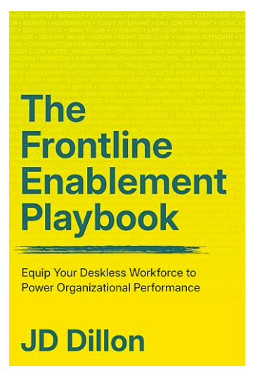 Cover of The Frontline Enablement Playbook by JD Dillon, with a yellow background, title in blue text, and subtitle 'Equip Your Deskless Workforce to Power Organizational Performance'.