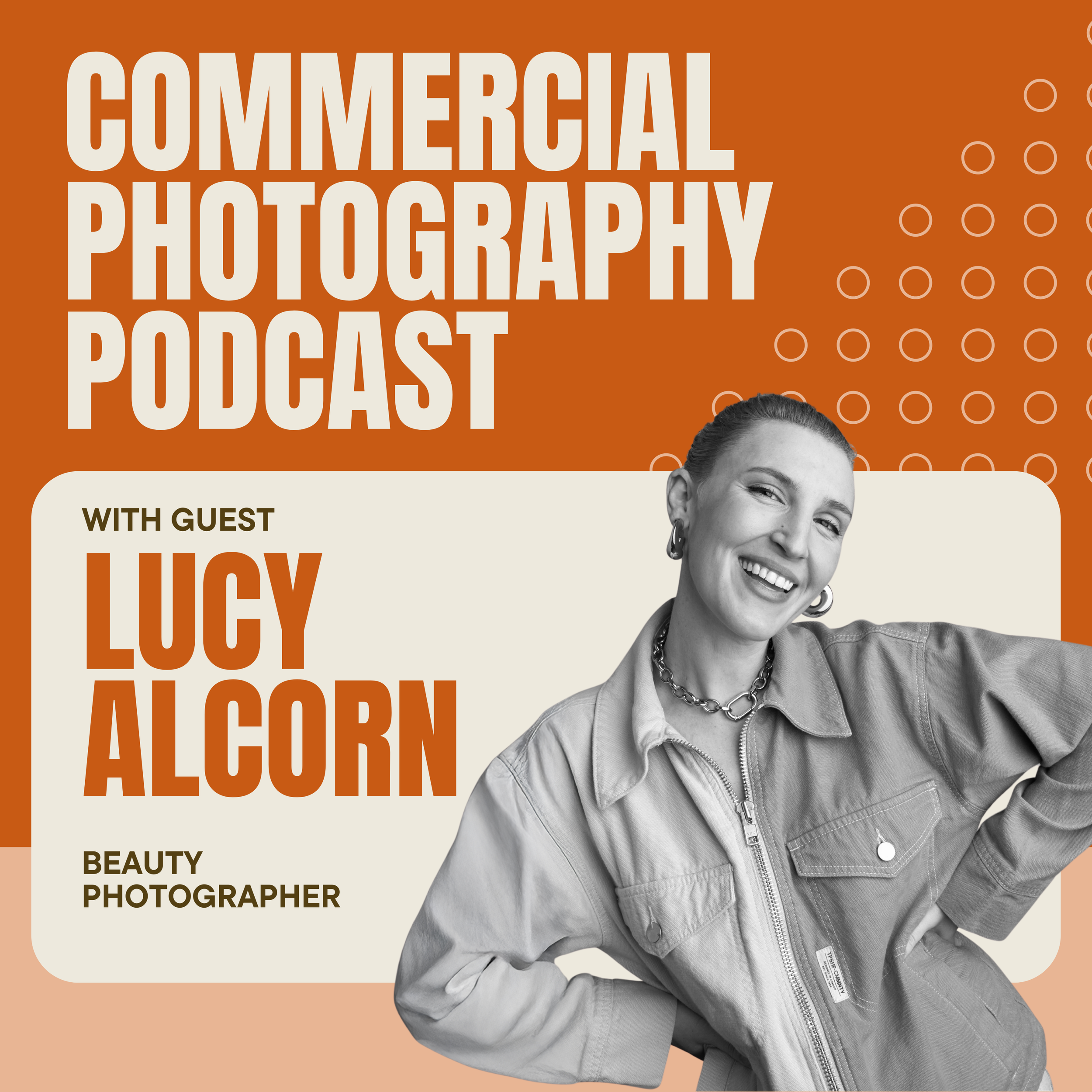 Episode 003: Lucy Alcorn, Beauty Photographer