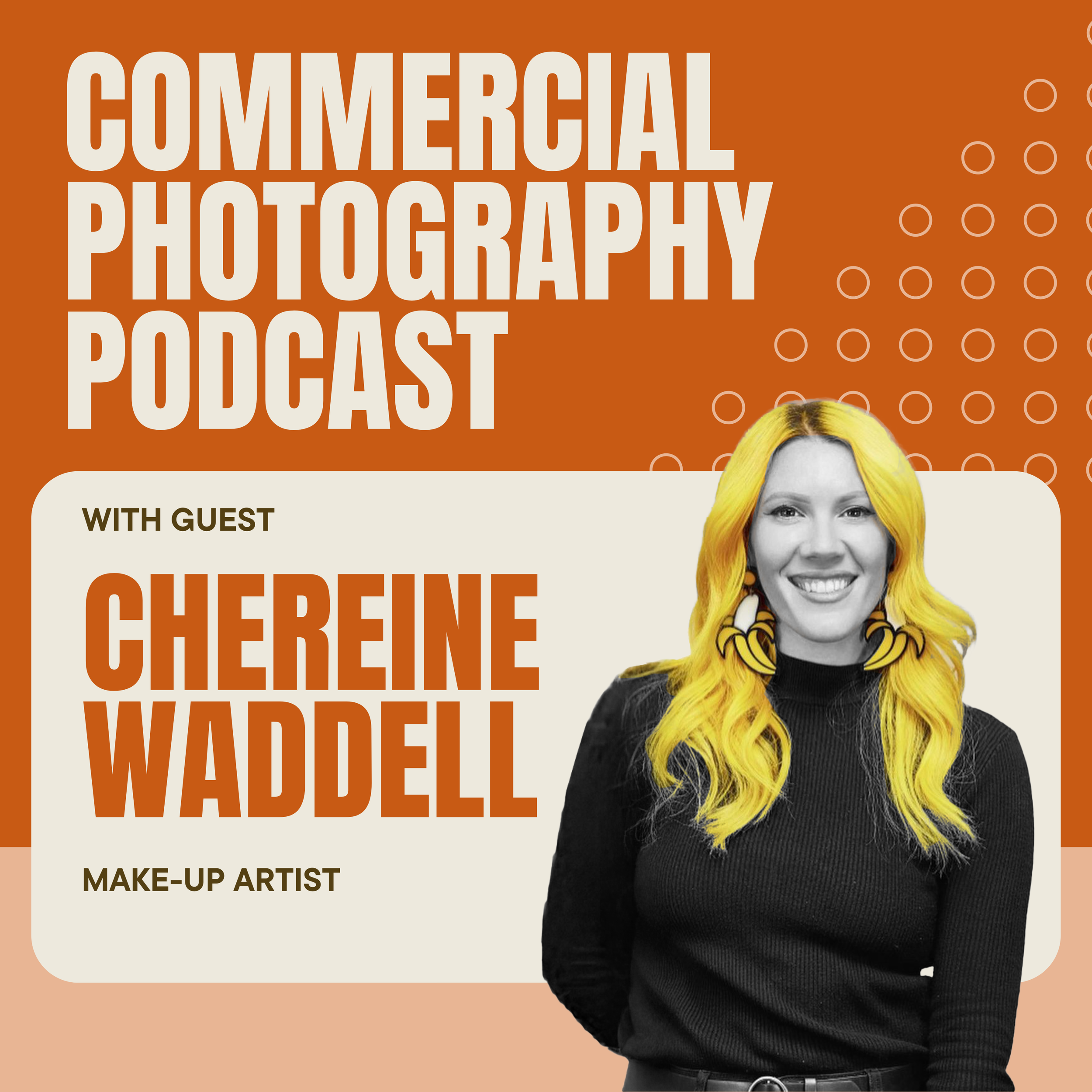 Episode 004: Chereine Waddell, Make-Up Artist