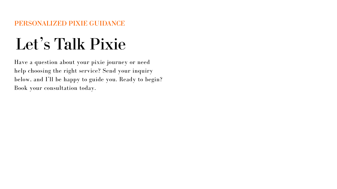 Text on a white background with orange and black font that reads, "PERSONALIZED PIXIE GUIDANCE," "Let's Talk Pixie," and a paragraph inviting inquiries about a pixie journey or service.
