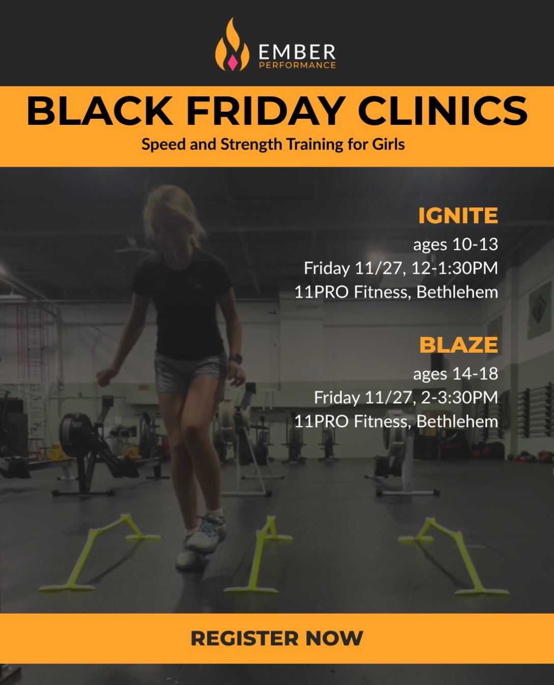 Registration is open for Ember&rsquo;s Black Friday clinics! 

Join us for a 90-minute training session just for girls. Bring a friend or come make some new ones while building speed, agility, and strength!

IGNITE: Ages 10&ndash;13 | 12&ndash;1:30 P