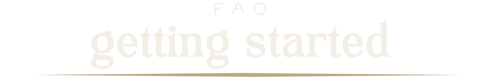 Text reading "Getting Started FAQ" in a stylized design.