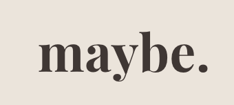 maybe.