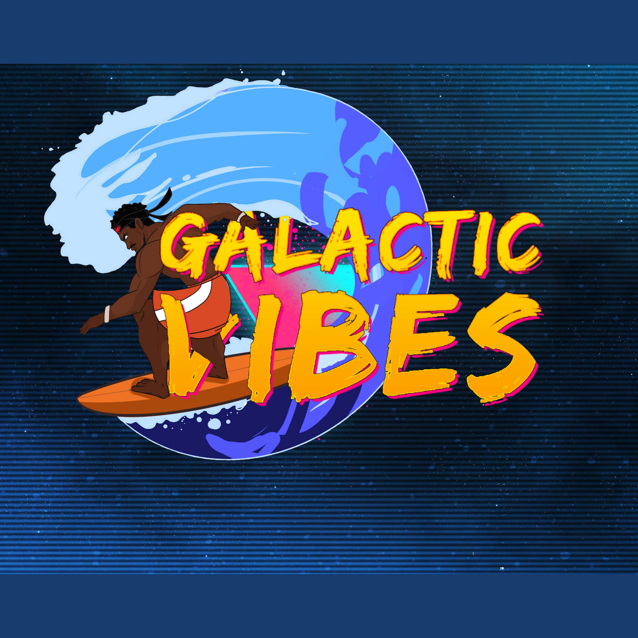 A colorful graphic featuring the words 'GALACTIC VIBE' in bright yellow and pink, with a cartoon character of a person with dark skin, dreadlocks, wearing a headband, sunglasses, and a tank top, holding a surfboard in front of a large, stylized blue and white planet or moon with starry space background.
