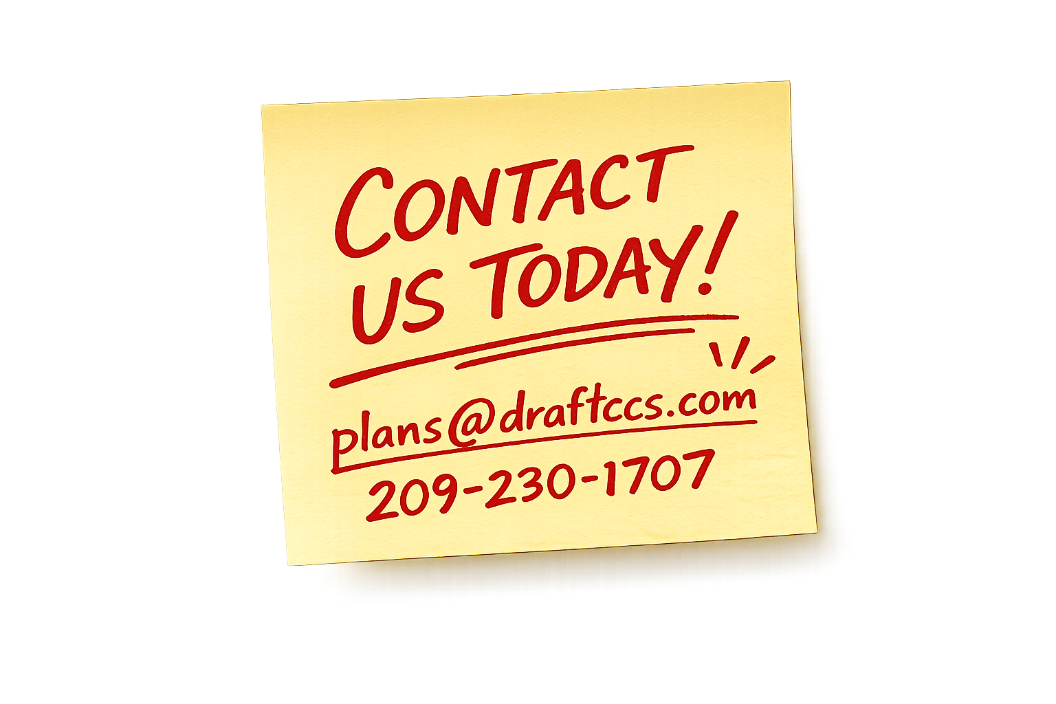 A yellow sticky note with red handwritten text saying, 'CONTACT US TODAY!', an email address plans@draftccs.com, and a phone number 209-230-1707.