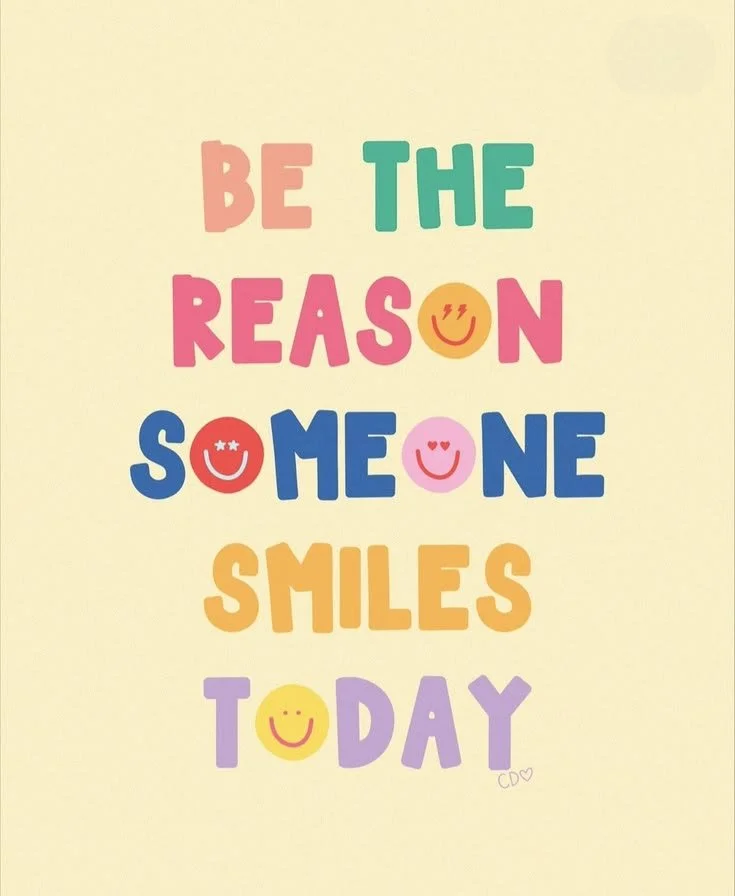 Colorful quote on a light background that says, "Be the reason someone smiles today" with some words in bold and emojis with smiling faces.
