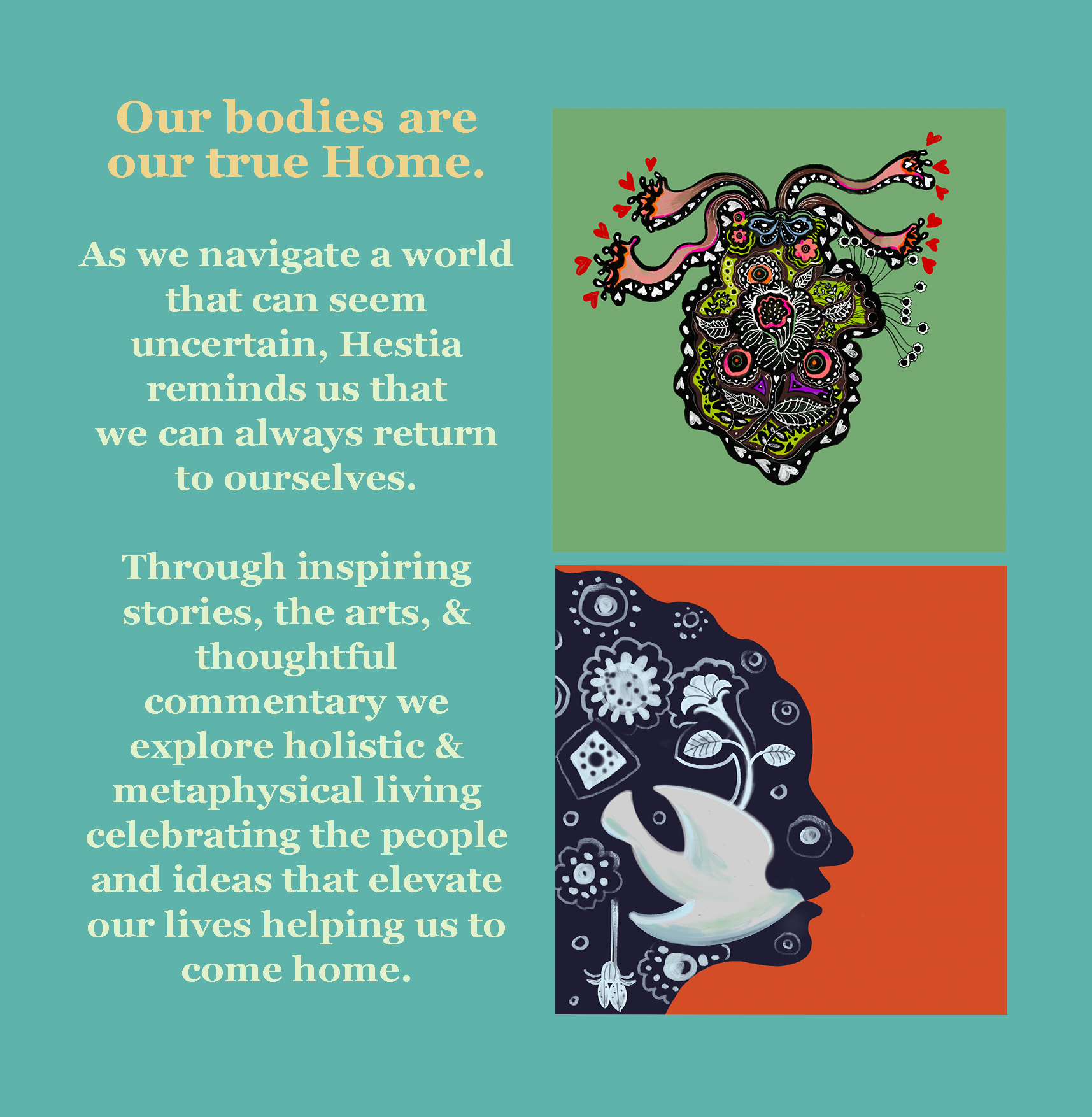 Love is a verb, peace is a sermon. Our bodies are our ultimate home, the physical, mental and spiritual health we cultivate determines the experience we have with in. Where ever you go, there you are.