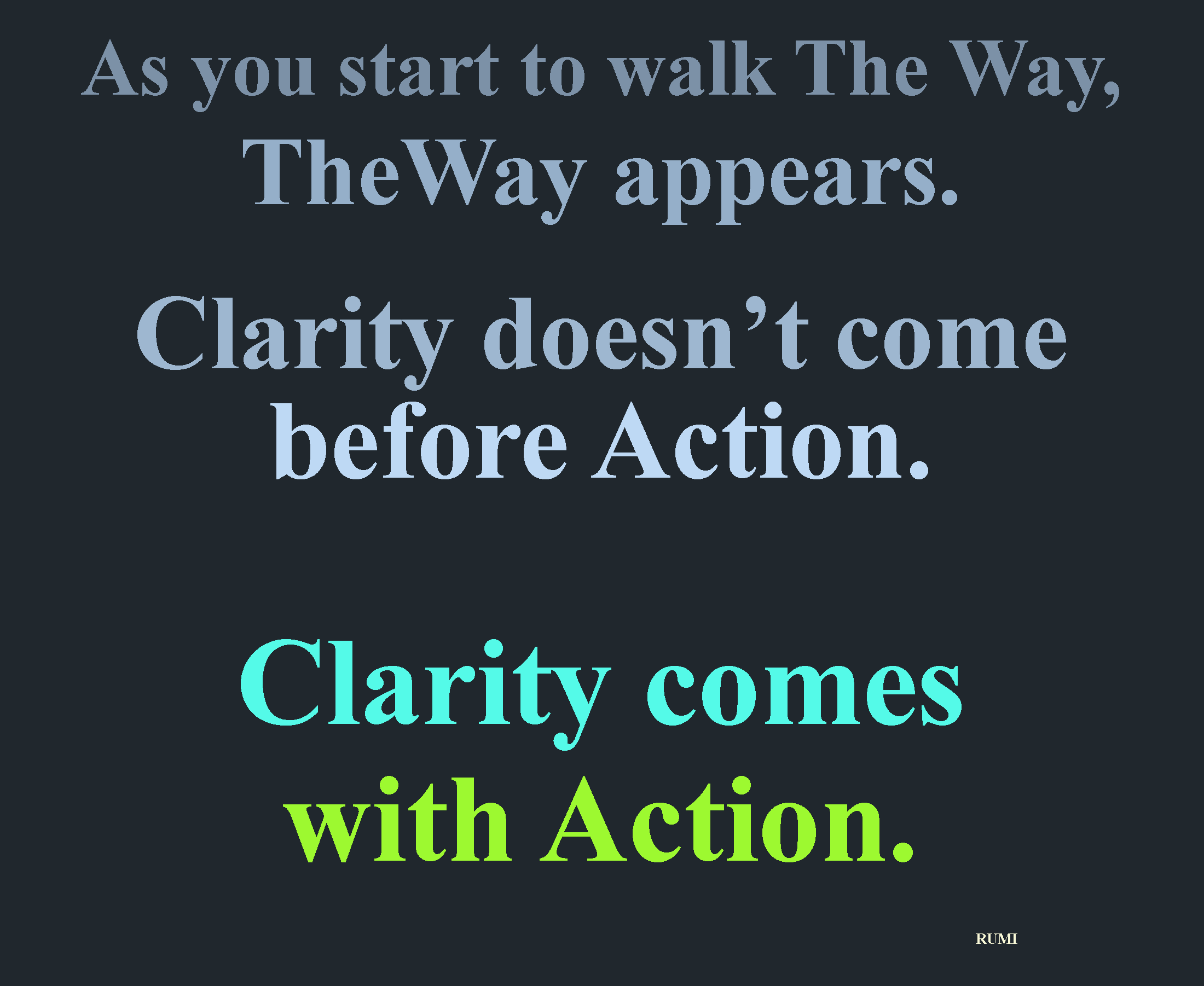 Inspirational quote by RUMI about clarity and action.