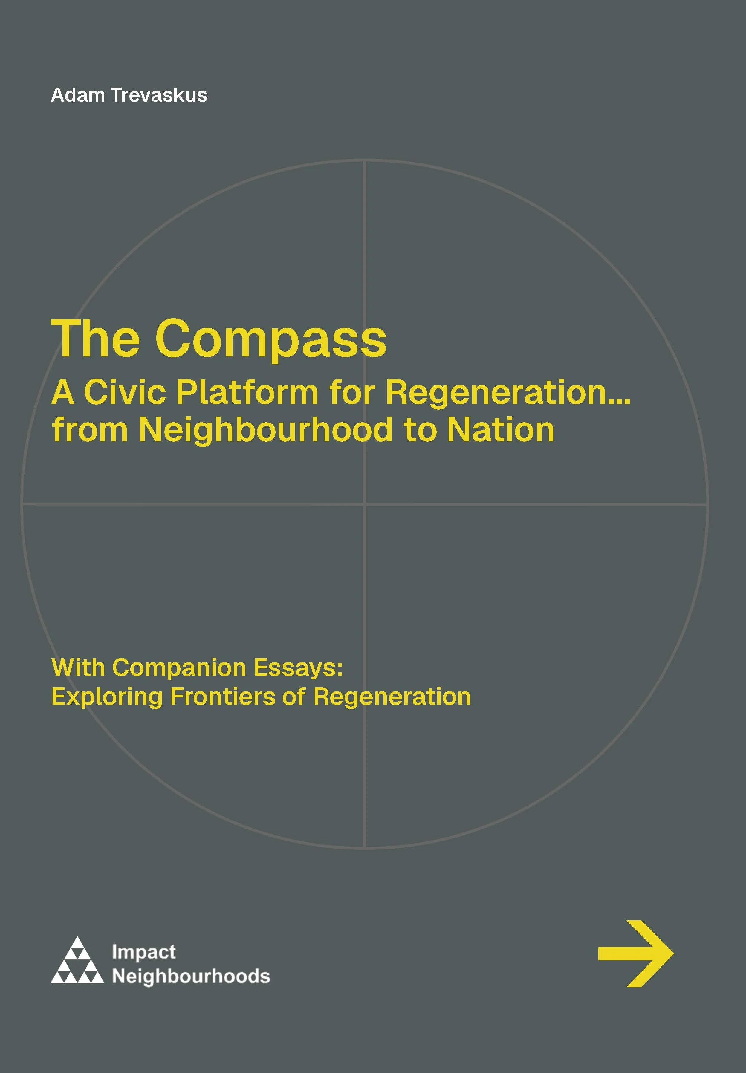 Cover page of a publication titled 'The Compass: A Civic Platform for Regeneration from Neighbourhood to Nation' by Adam Trevaskus
