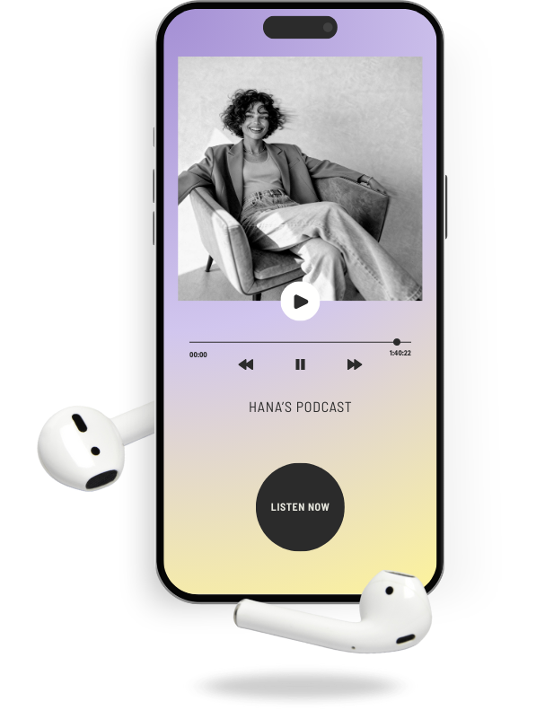 Smartphone displaying a podcast player app with a black and white photo of a woman smiling, sitting on a chair, titled 'HANA'S PODCAST,' alongside white wireless earbuds.