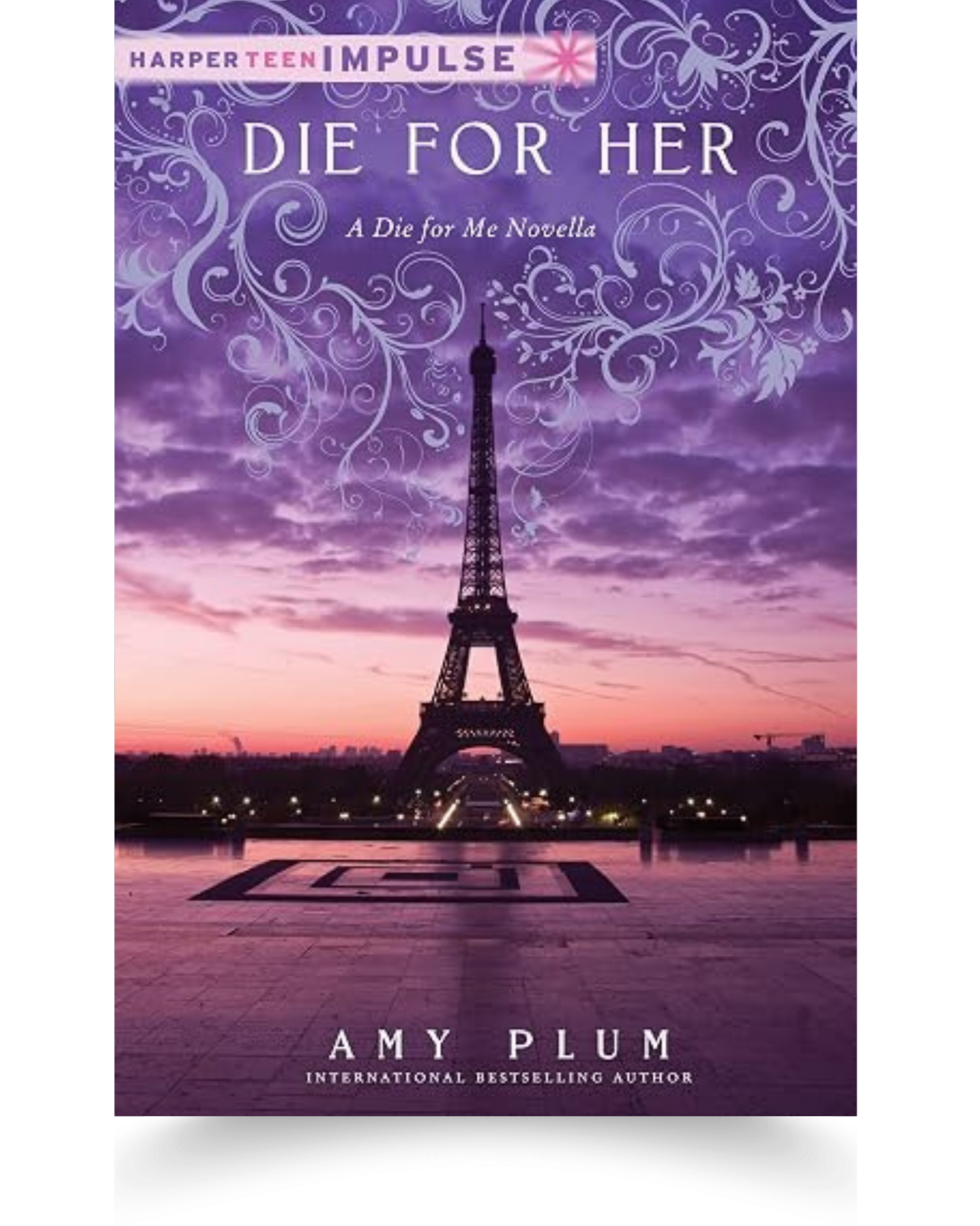 Book cover of 'Die for Her' by Amy Plum with a background image of the Eiffel Tower at sunset, featuring a purple sky and decorative white floral patterns